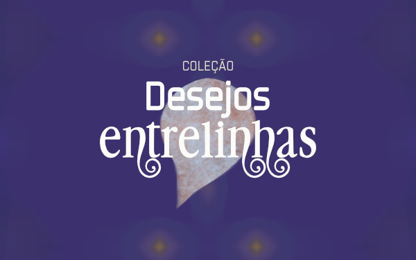 Coleção desejos entrelinhas coleção desejos entrelinhas